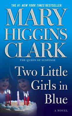 Two Little Girls in Blue (2007) by Mary Higgins Clark