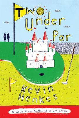 Two Under Par (2005) by Kevin Henkes