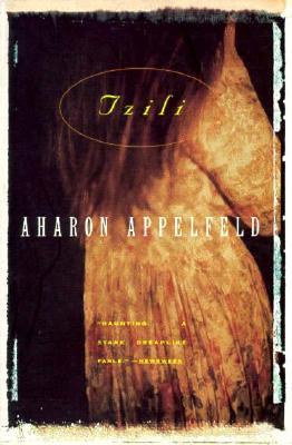 Tzili: The Story of a Life (1996) by Aharon Appelfeld