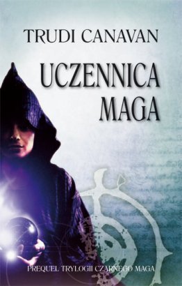 Uczennica Maga (2009) by Trudi Canavan