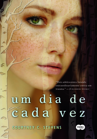 Um Dia de Cada Vez (2014) by Courtney C. Stevens