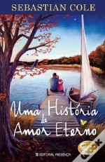 Uma História de Amor Eterno (2014) by Sebastian Cole