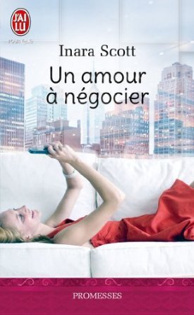 Un amour à négocier (2013) by Inara Scott