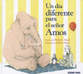 Un Dia Diferente Para El Senor Amos McGee (2010) by Philip C. Stead