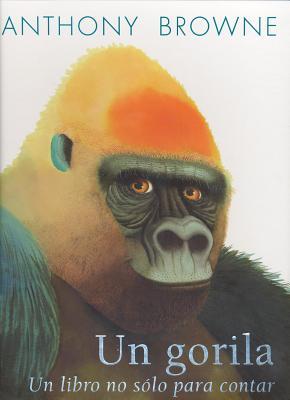 Un Gorila.: Un Libro No Solo Para Contar (2013) by Anthony Browne