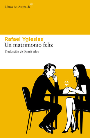 Un matrimonio feliz (2012) by Rafael Yglesias
