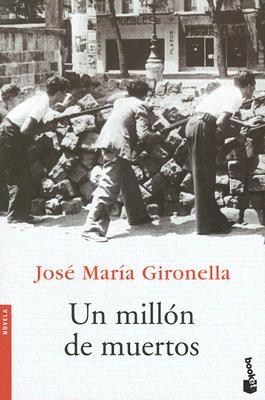 Un millón de muertos (2007) by José María Gironella