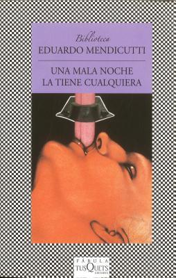 Una mala noche la tiene cualquiera (1994) by Eduardo Mendicutti