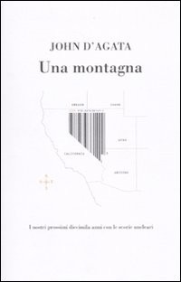 Una montagna: I nostri prossimi diecimila anni con le scorie nucleari (2010)