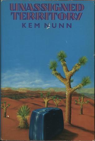 Unassigned Territory (1987) by Kem Nunn