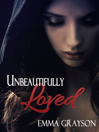 Unbeautifully Loved (2013) by Emma Grayson