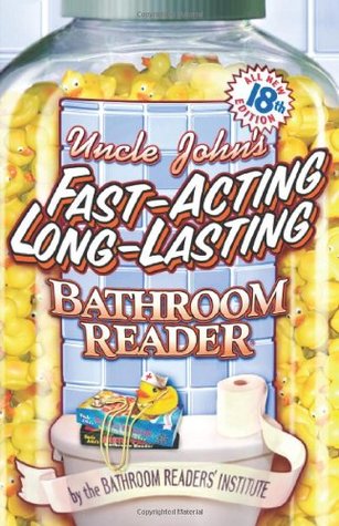 Uncle John's Fast-Acting Long-Lasting Bathroom Reader (2005) by Bathroom Readers' Institute