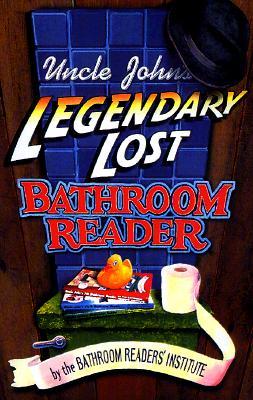 Uncle John's Legendary Lost Bathroom Reader (2002) by Bathroom Readers' Institute