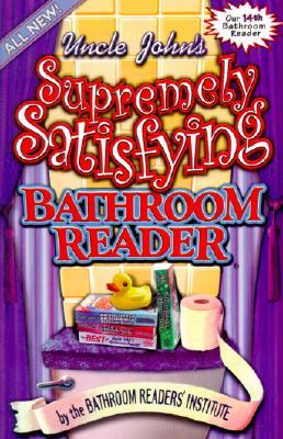 Uncle John's Supremely Satisfying Bathroom Reader (2002) by Bathroom Readers' Institute