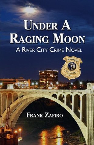 Under a Raging Moon (2006) by Frank Zafiro