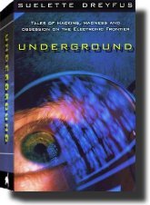 Underground: Tales of Hacking, Madness, and Obsession on the Electronic Frontier (1997) by Suelette Dreyfus