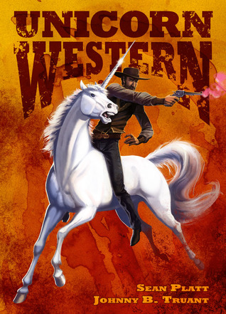 Unicorn Western (2012) by Sean Platt
