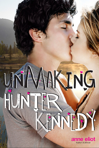 Unmaking Hunter Kennedy (2012) by Anne Eliot