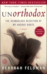 Unorthodox: The Scandalous Rejection of My Hasidic Roots (2012)