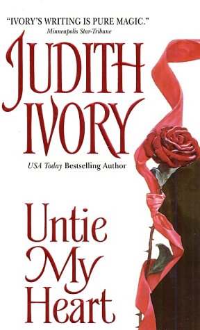 Untie My Heart (2002) by Judith Ivory