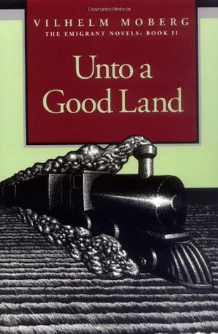 Unto a Good Land (1995) by Vilhelm Moberg