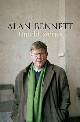 Untold Stories (2015) by Alan Bennett