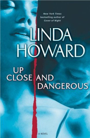 Up Close and Dangerous (2007) by Linda Howard
