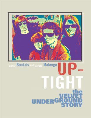 Up-Tight: The Velvet Underground Story (2003) by Victor Bockris