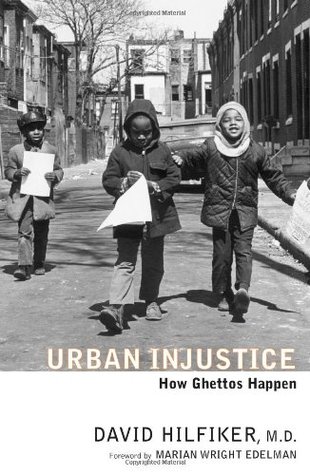 Urban Injustice: How Ghettos Happen (2003) by Marian Wright Edelman