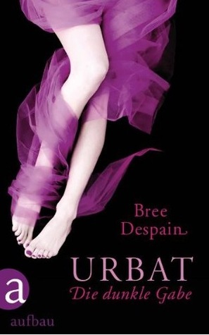 Urbat: Die dunkle Gabe (2010) by Bree Despain