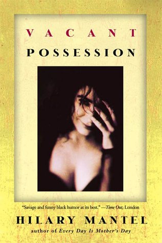 Vacant Possession (2000) by Hilary Mantel