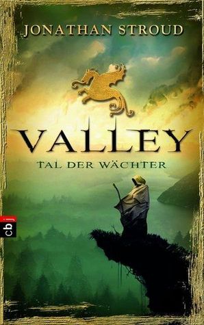 Valley - Tal der Wächter (2009) by Jonathan Stroud