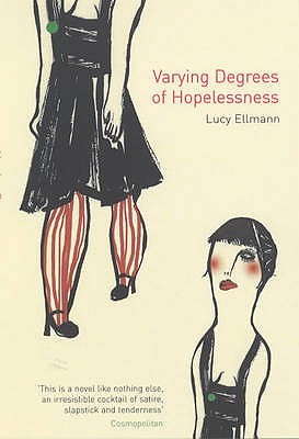 Varying Degrees of Hopelessness (2015) by Lucy Ellmann