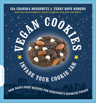 Vegan Cookies Invade Your Cookie Jar: 100 Dairy-Free Recipes for Everyone's Favorite Treats (2009)