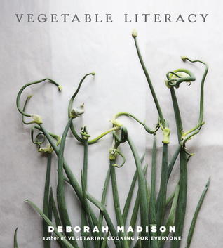 Vegetable Literacy: Cooking and Gardening with Twelve Families from the Edible Plant Kingdom (2013)