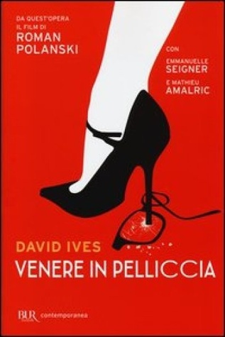 Venere in pelliccia (2013) by David Ives