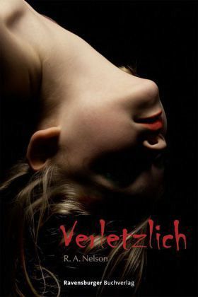 Verletzlich (2012) by R.A. Nelson