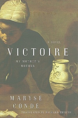 Victoire: My Mother's Mother (2010) by Maryse Condé