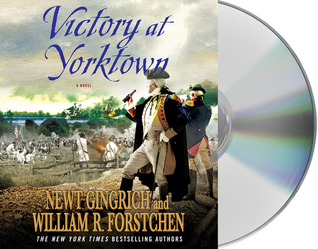 Victory at Yorktown (2012) by Newt Gingrich