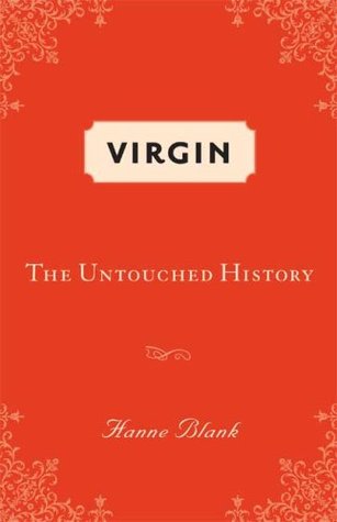 Virgin: The Untouched History (2007) by Hanne Blank