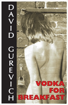 Vodka for Breakfast (2003) by David Gurevich