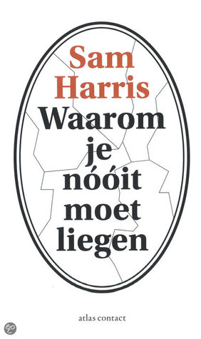 Waarom je nóóit moet liegen (2012) by Sam Harris