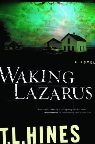 Waking Lazarus (2007) by T.L. Hines