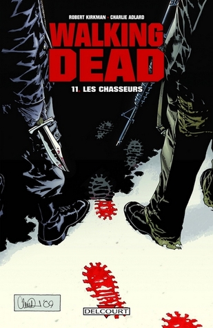 Walking Dead, #11: Les Chasseurs (2010) by Robert Kirkman