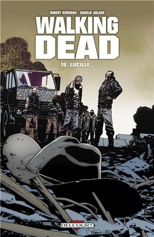 Walking Dead, Tome 18 : Lucille... (2013)