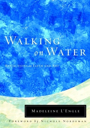 Walking on Water: Reflections on Faith and Art (2001)