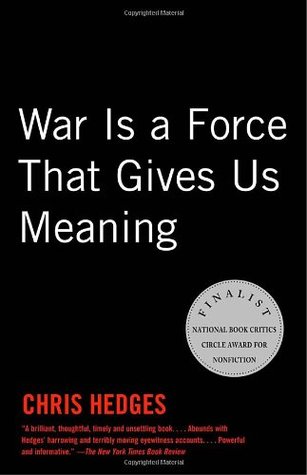 War Is a Force That Gives Us Meaning (2003) by Chris Hedges