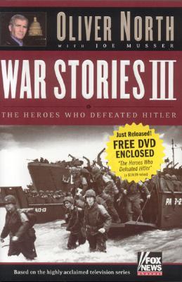 War Stories III: The Heroes Who Defeated Hitler (2005) by Joe Musser