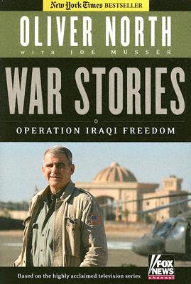 War Stories: Operation Iraqi Freedom (2005) by Oliver North