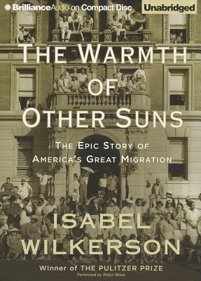 Warmth of Other Suns, The: The Epic Story of America's Great Migration (2010) by Isabel Wilkerson